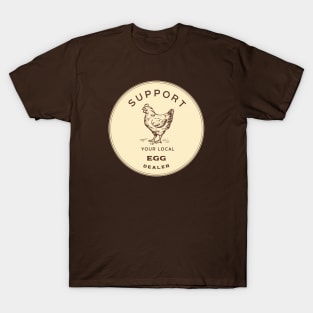 Support Your Local Egg Dealer Retro Funny T-Shirt